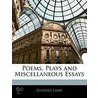 Poems, Plays And Miscellaneous Essays door Charles Lamb