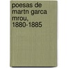 Poesas de Martn Garca Mrou, 1880-1885 by Martn Garca Mrou