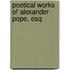 Poetical Works of Alexander Pope, Esq