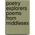 Poetry Explorers Poems From Middlesex