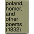 Poland, Homer, And Other Poems (1832)