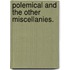 Polemical and the Other Miscellanies.