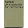 Political Communication and Democracy door Gary D. Rawnsley