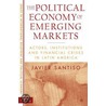 Political Economy of Emerging Markets door Javier Santiso