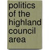 Politics Of The Highland Council Area door Miriam T. Timpledon