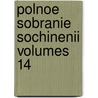 Polnoe Sobranie Sochinenii Volumes 14 door Nikolai Semeno Leskov