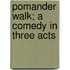 Pomander Walk; A Comedy In Three Acts