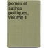 Pomes Et Satires Politiques, Volume 1