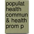 Populat Health Commun & Health Prom P