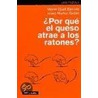 Por Que El Queso Atrae a Los Ratones? by Manel Guell Barcelo