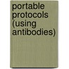 Portable Protocols (Using Antibodies) by Ed Harlow