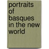 Portraits Of Basques In The New World door Onbekend