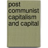 Post Communist Capitalism And Capital door Tauno Tiusanen