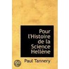 Pour L'Histoire De La Science Hellene door Paul Tannery
