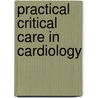 Practical Critical Care in Cardiology door Zab Mohsenifar