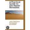 Practical Guide To The Newer Remedies door John Matthew Fortescue-Brickdale