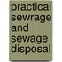 Practical Sewrage And Sewage Disposal