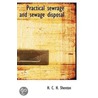 Practical Sewrage And Sewage Disposal door H.C.H. Shenton