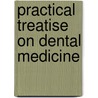 Practical Treatise on Dental Medicine door Thomas Emerson Bond