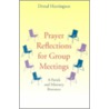 Prayer Reflections For Group Meetings by Donald Harrington