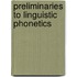 Preliminaries To Linguistic Phonetics