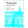 Princeton And The Republic, 1768-1822 by Mark A. Noll