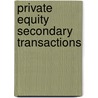 Private Equity Secondary Transactions door Holger von Daniels