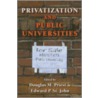 Privatization And Public Universities by Edward P. St. John