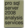 Pro Sql Server 2008 Analysis Services by Philo Janus