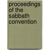 Proceedings Of The Sabbath Convention door Onbekend