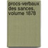 Procs-Verbaux Des Sances, Volume 1878