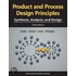 Product And Process Design Principles