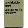 Profitable and Ornamental Poultry ... door Hugh Piper