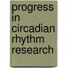 Progress In Circadian Rhythm Research by Anne-Laure Leglise