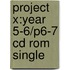 Project X:year 5-6/p6-7 Cd Rom Single