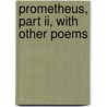 Prometheus, Part Ii, With Other Poems door James Gates Percival