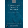 Prosecuting Domestic Violence Omclj C by Michelle Madden Dempsey