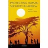 Protecting Human Security In Africa C door Ademola Abass
