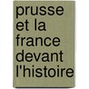 Prusse Et La France Devant L'Histoire door Ars ne Legrelle