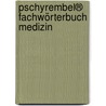 Pschyrembel® Fachwörterbuch Medizin by Fritz-Jürgen Nöhring