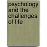 Psychology And The Challenges Of Life by Spencer A. Rathus