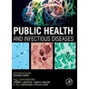 Public Health And Infectious Diseases by Jeffrey Griffiths