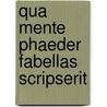 Qua Mente Phaeder Fabellas Scripserit by Hilaire Vandaele