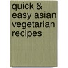Quick & Easy Asian Vegetarian Recipes door Periplus Editions