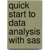 Quick Start To Data Analysis With Sas door Kenneth A. Hardy