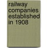Railway Companies Established in 1908 door Onbekend