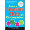 Raise a Smarter Child by Kindergarten door David Perlmutter
