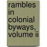 Rambles In Colonial Byways, Volume Ii by Wilson Rufus Rockwell