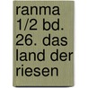 Ranma 1/2 Bd. 26. Das Land der Riesen door Rumiko Takahashi