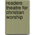 Readers Theatre For Christian Worship